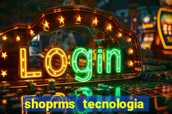 shoprms tecnologia e servicos ltda jogos online